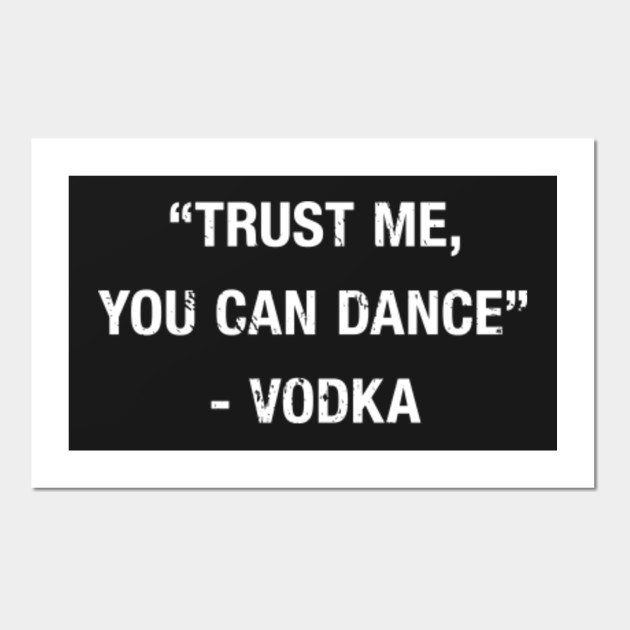 You Can Dance Says The Vodka